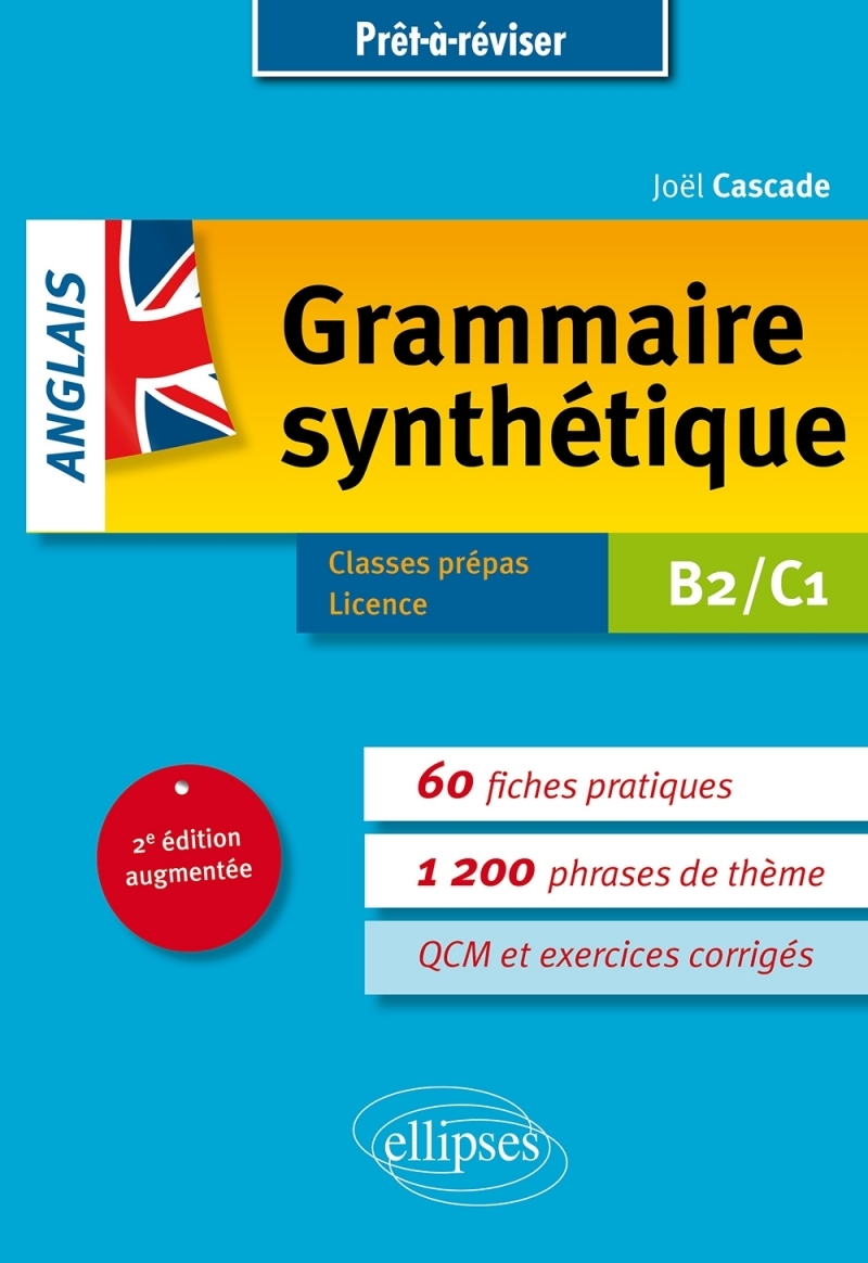 Prêt-à-réviser. Grammaire synthétique de l'anglais en 60 fiches pratiques et exercices corrigés • [B2-C1] • 2e édition augmentée