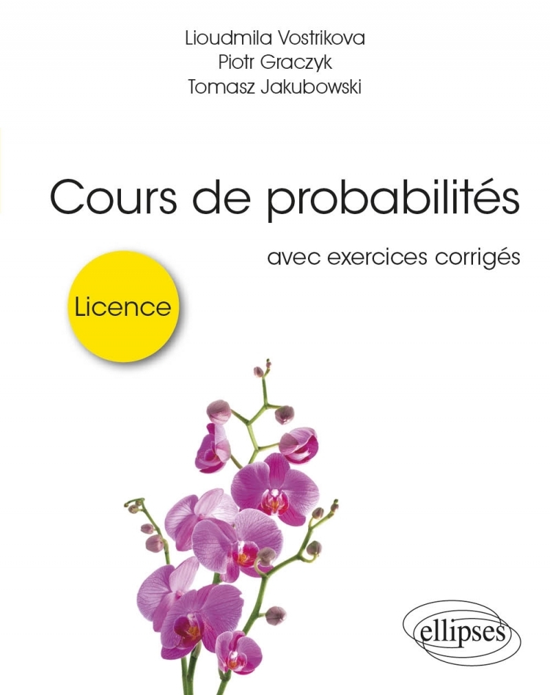 Cours de probabilités pour la licence - avec exercices corrigés Cours de probabilités pour la licence - avec exercices corrigés