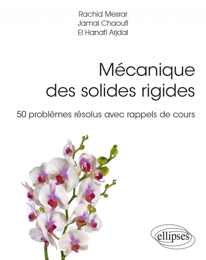 Mécanique des solides rigides - 50 problèmes résolus avec rappels de cours