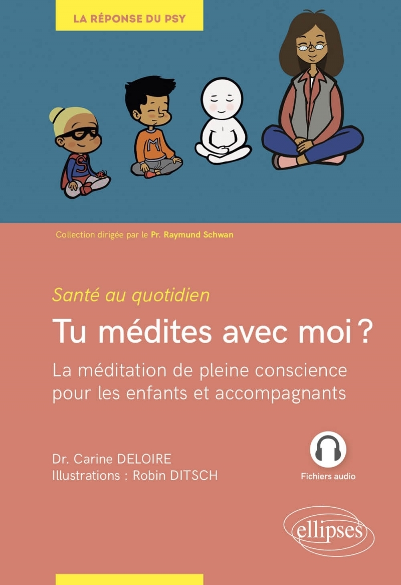 Tu médites avec moi ? La méditation de pleine conscience pour les enfants et accompagnants