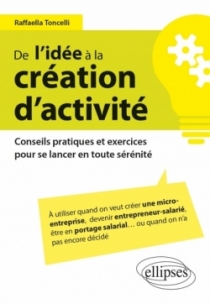 De l'idée à la création d’activité – Conseils pratiques et exercices pour se lancer en toute sérénité