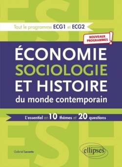 Économie, Sociologie et Histoire du monde contemporain. L'essentiel en 10 thèmes et 20 questions - Nouveaux programmes