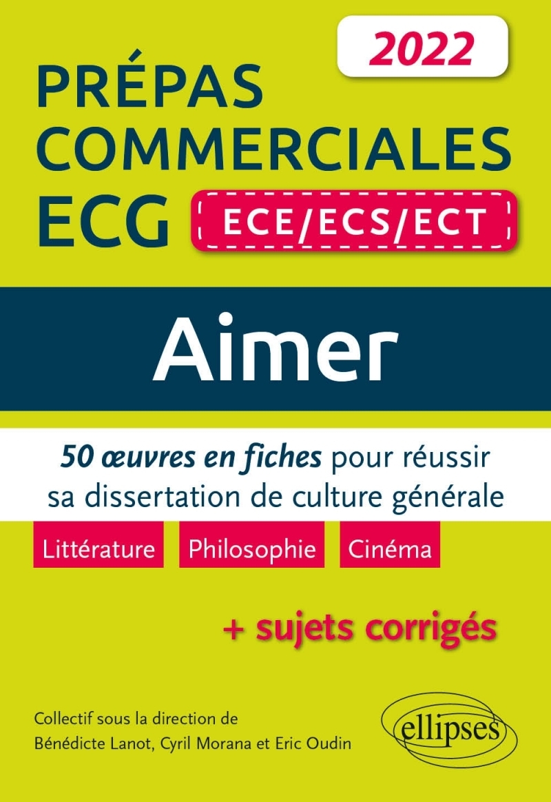 Aimer. 50 œuvres en fiches pour réussir sa dissertation de culture générale. Prépas commerciales ECG (ECE / ECS / ECT) 2022