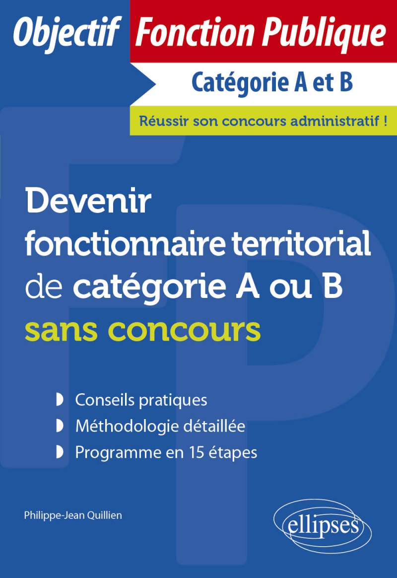 Devenir fonctionnaire territorial de catégorie A ou B sans concours