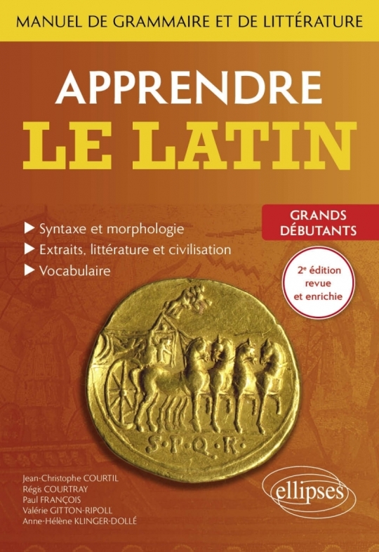 Apprendre le latin. Manuel de grammaire et de littérature. Grands débutants