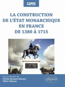 La construction de l’État monarchique en France de 1380 à 1715