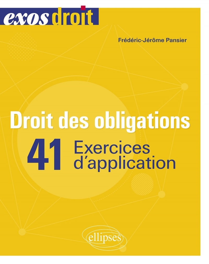 Droit des obligations. 41 exercices d'application