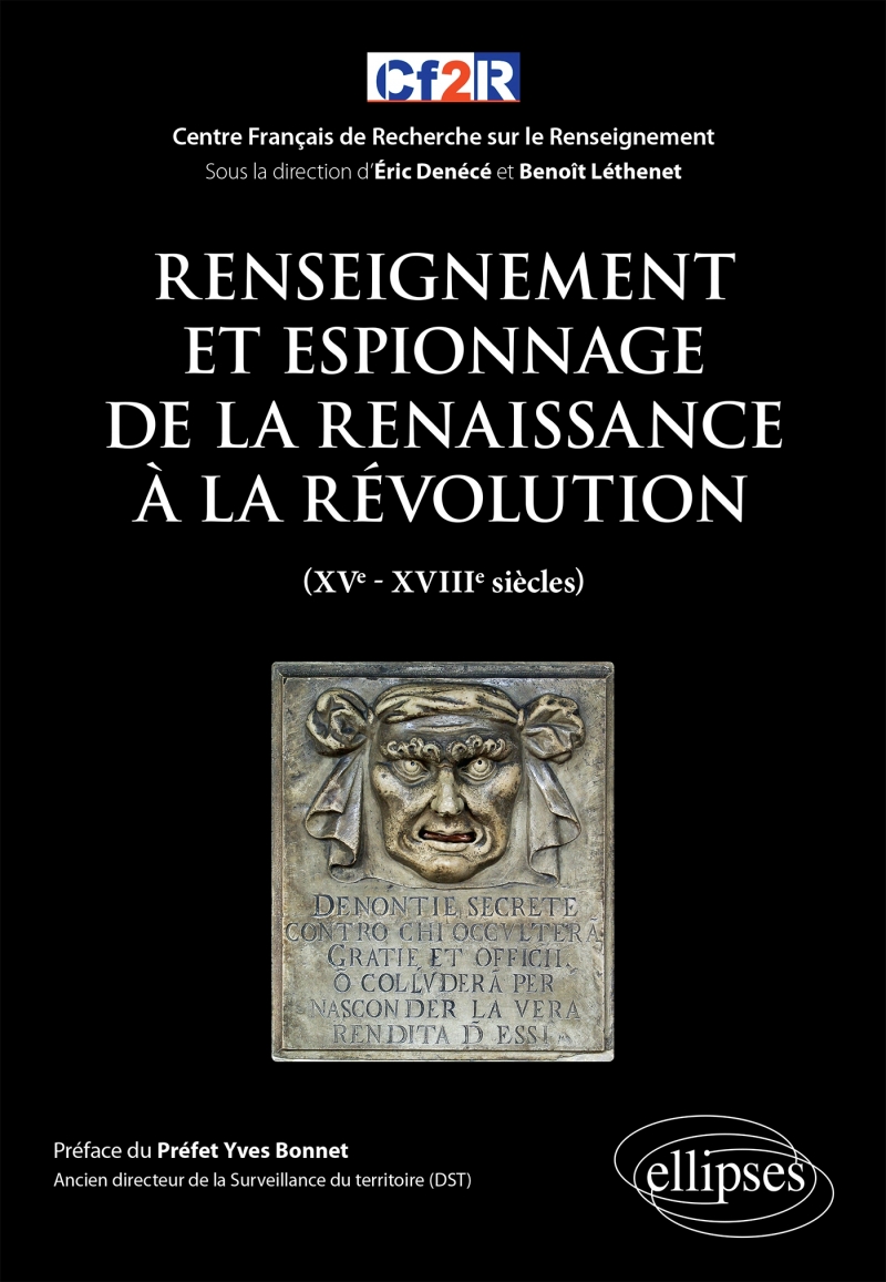 Renseignement et espionnage de la Renaissance à la Révolution (XVe- XVIIIe siècles)