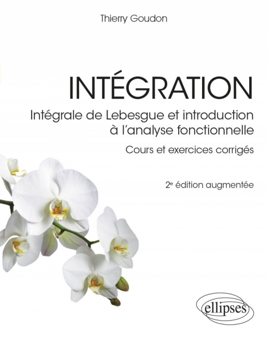 Intégration - Intégrale de Lebesgue et introduction à l’analyse fonctionnelle