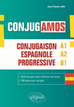 ¡Conjugamos! Conjugaison espagnole progressive avec fiches et exercices corrigés (A1-A2-B1)