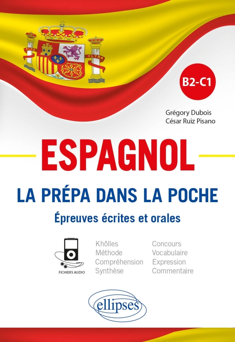 Espagnol. La prépa dans la poche. Épreuves écrites et orales. B2-C1