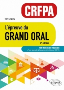 L'épreuve du Grand Oral - CRFPA. 100 fiches de révision
