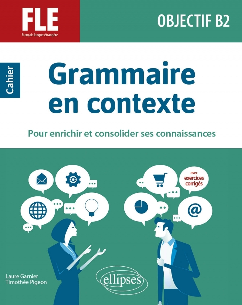 FLE (français langue étrangère). Objectif B2. Grammaire en contexte