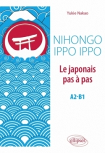 Nihongo Ippo Ippo. Le japonais pas à pas. A2-B1