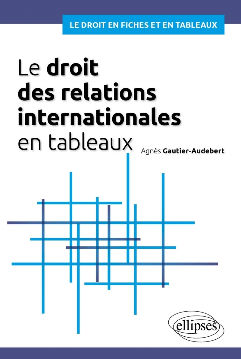 Le droit des relations internationales en tableaux