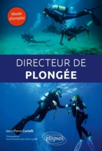 Directeur de plongée. Mode d'emploi