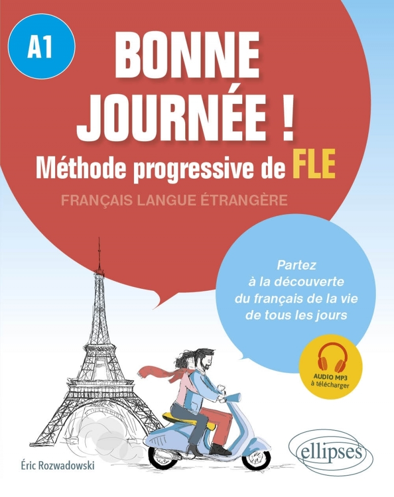 Bonne journée ! Méthode progressive de français langue étrangère. A1