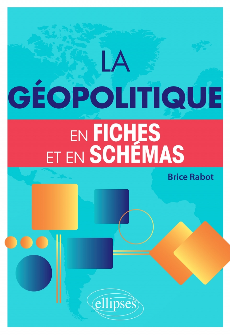 La géopolitique en fiches et en schémas