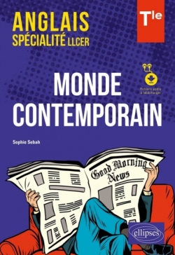 Anglais. Spécialité LLCER. Anglais, monde contemporain classe de Terminale (avec fichiers audio)