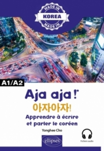 Aja aja ! - Apprendre à écrire et parler le coréen - A1/A2