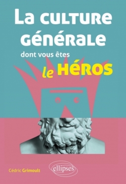 La culture générale dont vous êtes le héros