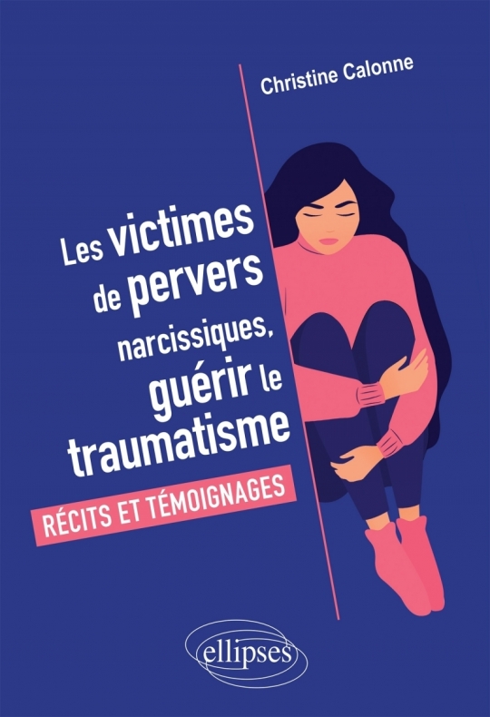 Les victimes de pervers narcissiques, guérir le traumatisme