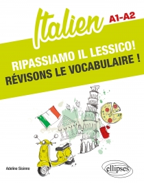 Italien. Ripassiamo il lessico! Révisons le vocabulaire ! A1-A2