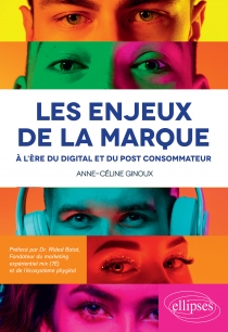 Les enjeux de la marque à l'ère du digital et du post consommateur