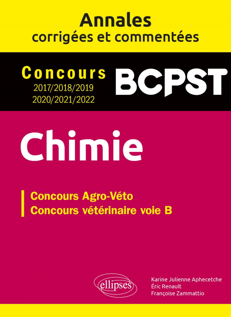 Chimie. Concours vétérinaire voie B. Annales corrigées et commentées 2017/2018/2019/2020/2021/2022 Chimie. Concours vétérinaire voie B. Annales corrigées et commentées 2017/2018/2019/2020/2021/2022