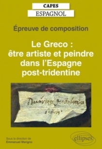 Capes espagnol. Épreuve de composition 2021. Le Greco : être artiste et peindre dans l'Espagne post-tridentine