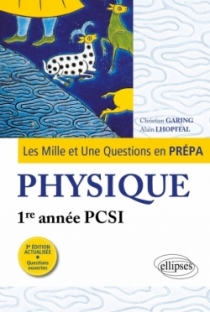 Les 1001 questions de la physique en prépa - 1re année PCSI - 3e édition actualisée