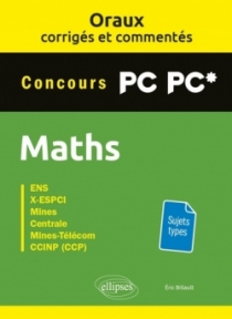 Oraux corrigés et commentés de mathématiques PC-PC*