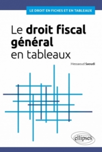 Le droit fiscal général en tableaux