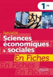 Spécialité Sciences économiques et sociales en fiches - Première